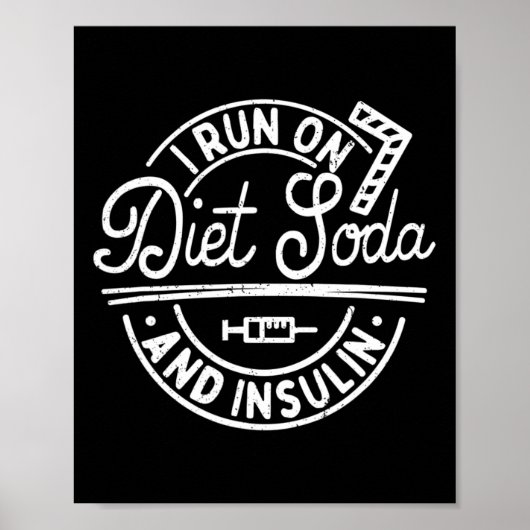 I Run On Diet Soda And Insulin Fun Diabetes Awaren ポスター (正面)