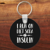 I Run On Diet Soda And Insulin - T1d T2d Diabetes  キーホルダー (正面)