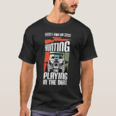 I Run On Hunting And Playing Dirt UTV SxS Side by  Tシャツ (正面)