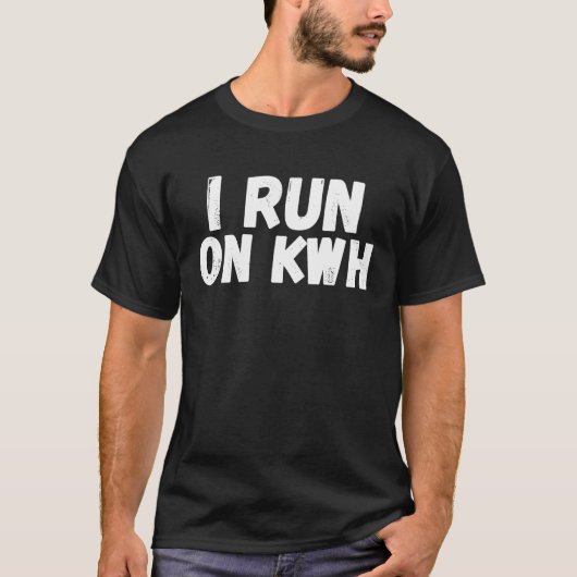 I Run On KWH, E Car Electric Powered EV Car,  Elec Tシャツ (正面)