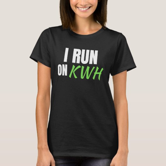 I Run On KWH, E Car Electric Powered EV Car,  Elec Tシャツ (正面)
