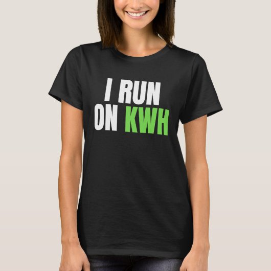 I Run On KWH, E Car Electric Powered EV Car, Elec Tシャツ (正面)