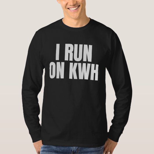 I Run On KWH, E Car Electric Powered EV Car,  Elec Tシャツ (正面)
