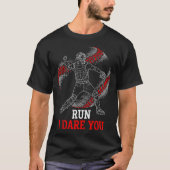 I Run You Dare Baseball Players Catcher Fans Fun Tシャツ (正面)