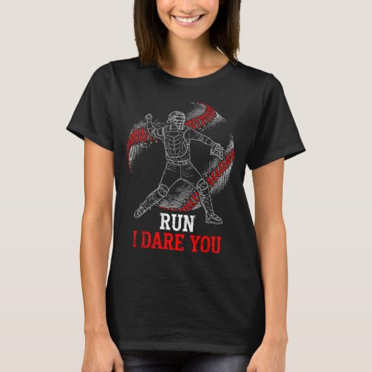 I Run You Dare Baseball Players Catcher Fans Joke Tシャツ (正面)