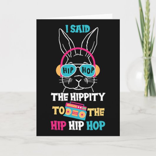 I Said Hip The Hippity To Hop Hip Hop Bunny Funny  カード (正面)