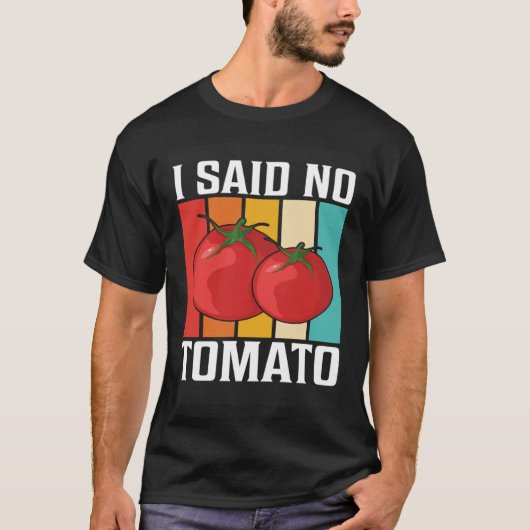 I Said No Tomato Tシャツ (正面)