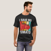I Said No Tomato Tシャツ (正面フル)