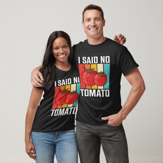I Said No Tomato Tシャツ (ユニセックス)