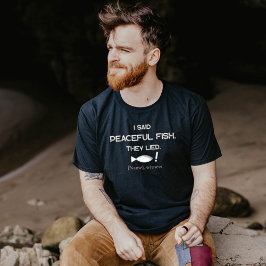 I Said Peaceful Fish They Lied - Minimalist Funny  Tシャツ