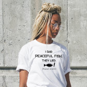 I Said Peaceful Fish They Lied - Minimalist Funny  Tシャツ