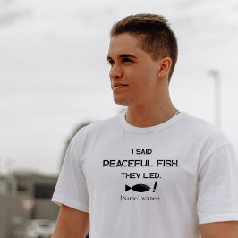 I Said Peaceful Fish They Lied - Minimalist Funny  Tシャツ