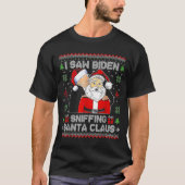 I Saw Biden Sniffing Santa Claus Ugly Christmas  Tシャツ (正面)