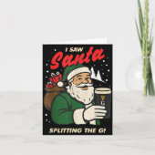 I Saw Santa Splitting The G Christmas  カード (正面)