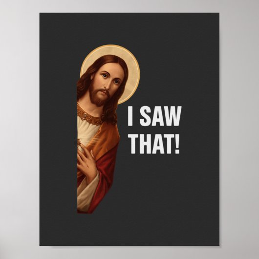 「I Saw That!」イエスキリストの面白Tシャツ ポスター (正面)