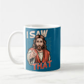 I Saw That Funny Jesus Humor Sarcastic Jesus Quote コーヒーマグカップ (左)