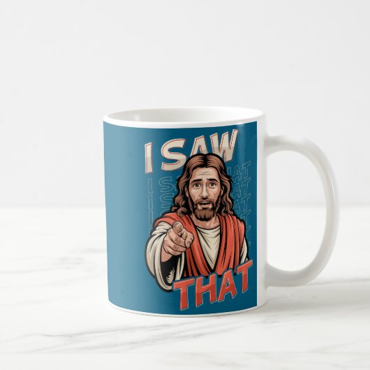 I Saw That Funny Jesus Humor Sarcastic Jesus Quote コーヒーマグカップ (右)
