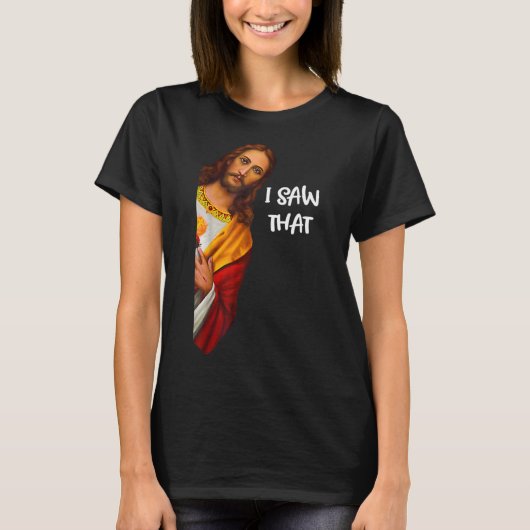 I Saw That Funny Jesus Meme Christian Tシャツ (正面)