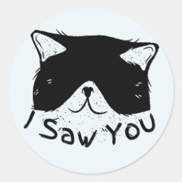 I Saw You 面白い猫 | 黒猫 | かわいい猫のミーム ラウンドシール