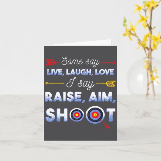 I Say Raise Aim Shoot - Funny Archery Quote Humor  カード (黄色い花)