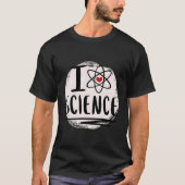 I Science I Love Science Atom Symbol Education He Tシャツ (正面)