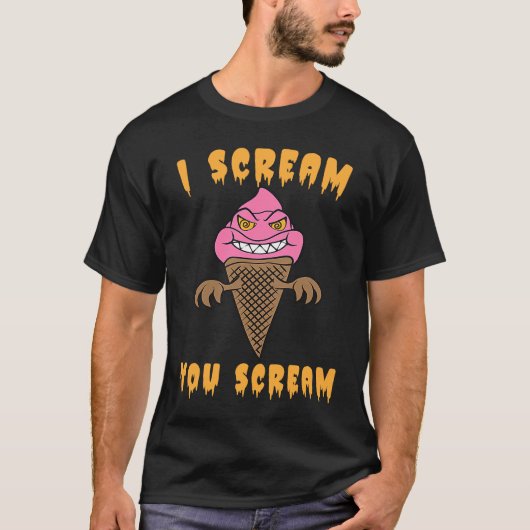 I Scream You Scream  Halloween Scary Ice Cream Tシャツ (正面)