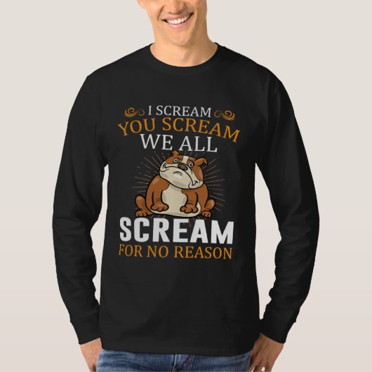 I Scream You Scream We All Scream For No Reason Bu Tシャツ (正面)