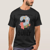 I searched symptoms turns out I just need to quilt Tシャツ (正面)