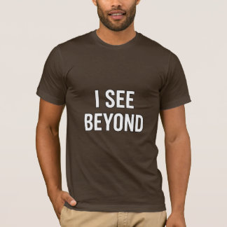 I SEE BEYOND — スピリチュアルな目覚めの第三の眼のエネルギー Tシャツ