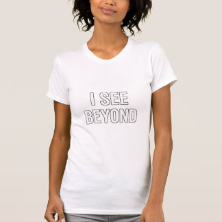 I SEE BEYOND — Spiritual Awakened Third Eye Energy Tシャツ