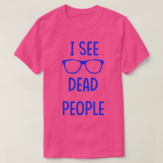 I See Dead People blue Tシャツ (デザイン正面)