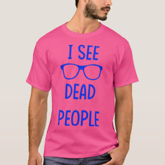 I See Dead People blue Tシャツ