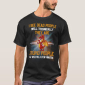 I See Dead People Well Technically They're Stupid  Tシャツ (正面)