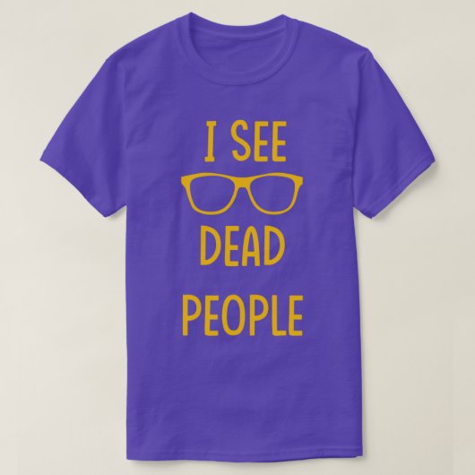 I See Dead People white Tシャツ (デザイン正面)