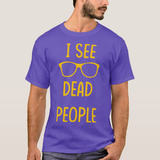 I See Dead People white Tシャツ