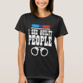 I See Guilty People Policeman Enforcer Law Tシャツ (正面)