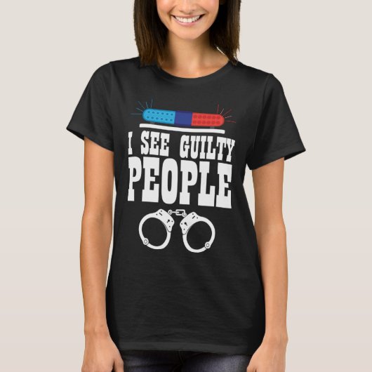 I See Guilty People Policeman Enforcer Law Tシャツ (正面)