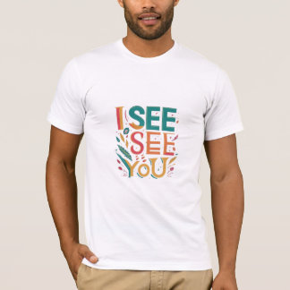 「I See You」としてデザインされたTシャツ。 Tシャツ
