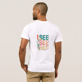 「I See You」としてデザインされたTシャツ。 Tシャツ (裏面フル)