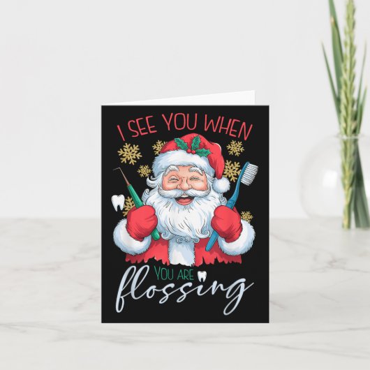 I See You When Your Flossing Christmas Dentist Xma カード (正面)