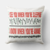 I See You When You're Sleeping Throw Pillow クッション (正面)