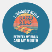 I Seriously Need Speed Bump Between Brain Mouth Fu ラウンドシール (正面)