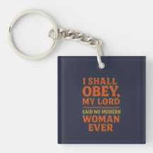 I shall obey my lord - no woman ever 