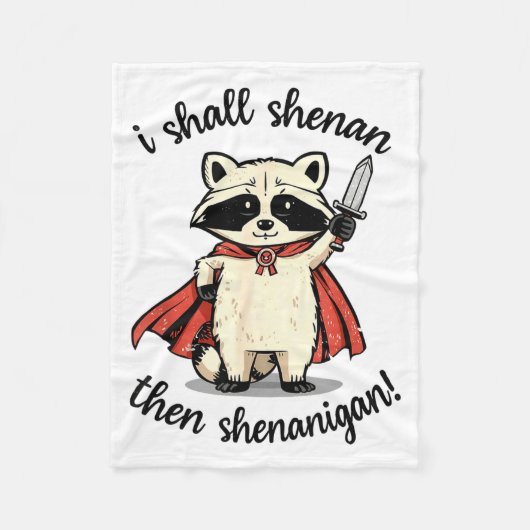 I Shall Shenan Then Shenanigan Cute Quest Raccoon フリースブランケット (正面)