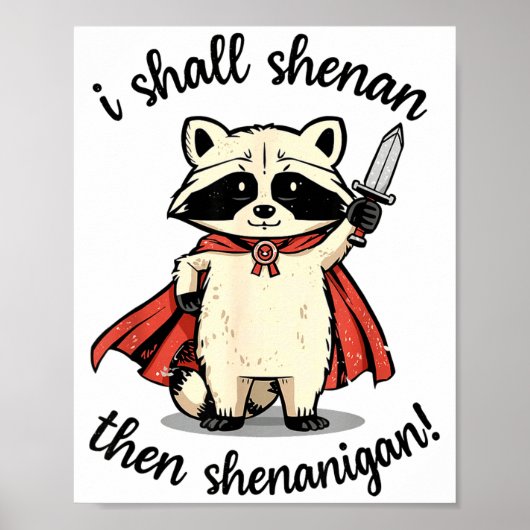 I Shall Shenan Then Shenanigan Cute Quest Raccoon ポスター (正面)