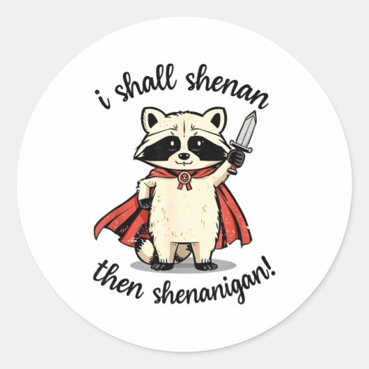 I Shall Shenan Then Shenanigan Cute Quest Raccoon  ラウンドシール (正面)