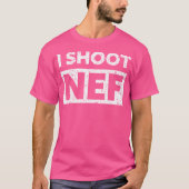 I Shoot Nef Raw Format Photography Tシャツ (正面)