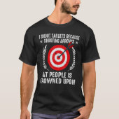 I Shoot Target Archery Quote Shooting Bowman Hunti Tシャツ (正面)