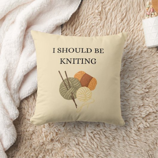 "I Should Be Knitting" Decorative Throw Pillow クッション (ブランケット)