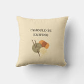 "I Should Be Knitting" Decorative Throw Pillow クッション (裏面)